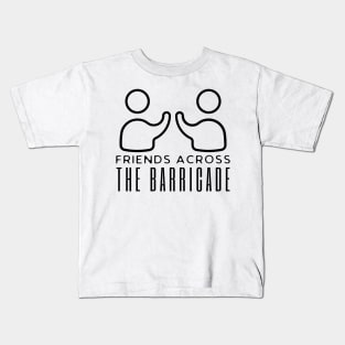 Friends Across The Barricades Kids T-Shirt